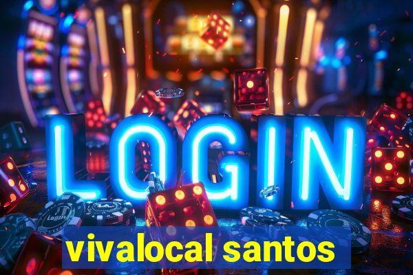 vivalocal santos